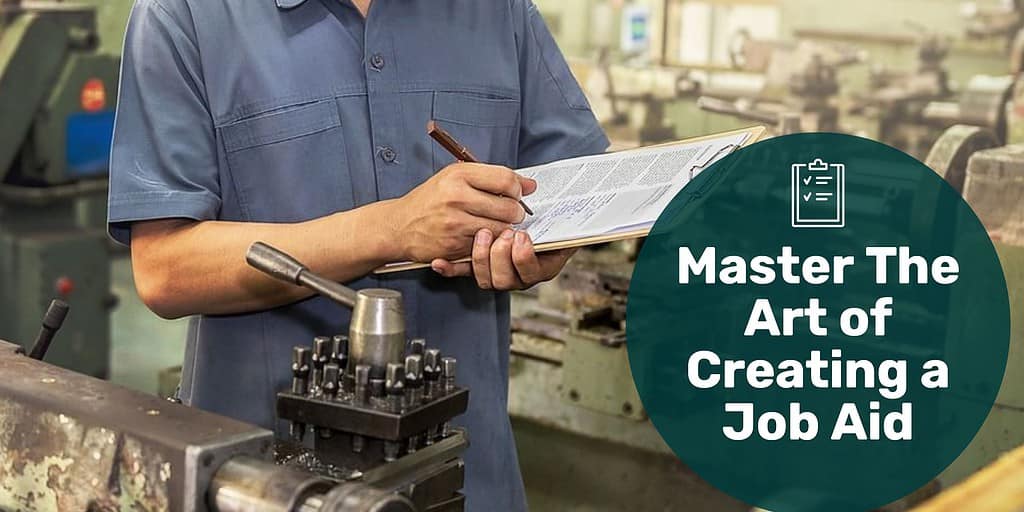 An image of a factory worker with a clipboard in his hand and text overlay "master the art of creating a job aid."