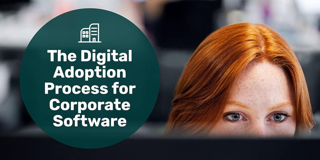 Womans head peaking over the top of a monitor with text overlay "the digital adoption process for corporate software."