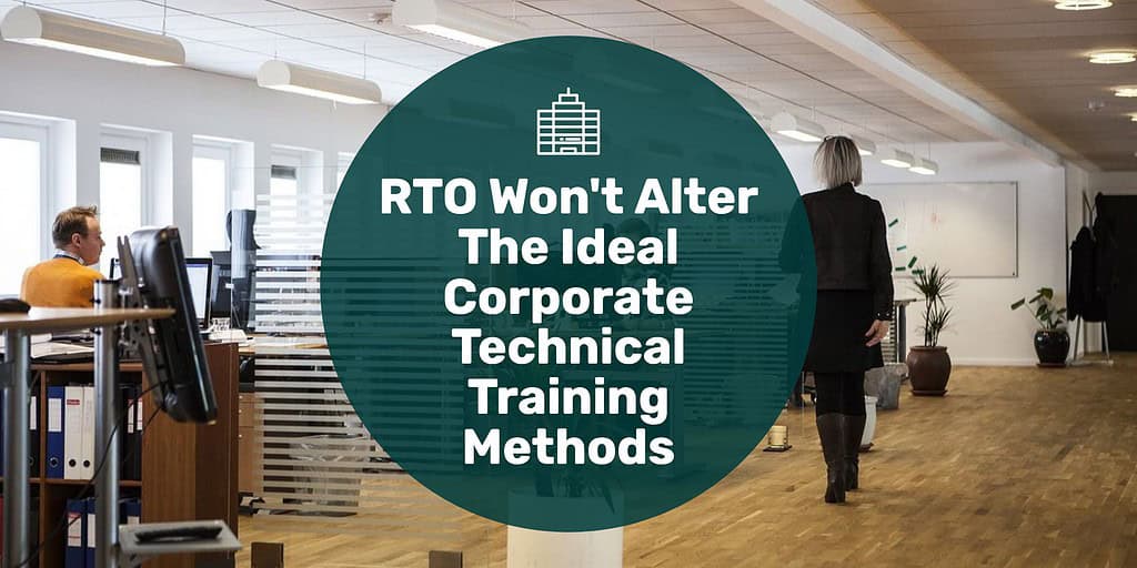 An office environment with text overlay "RTO won't alter the ideal corporate technical training methods."